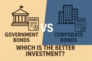 Government or Corporate Bonds-Which is a better investment?